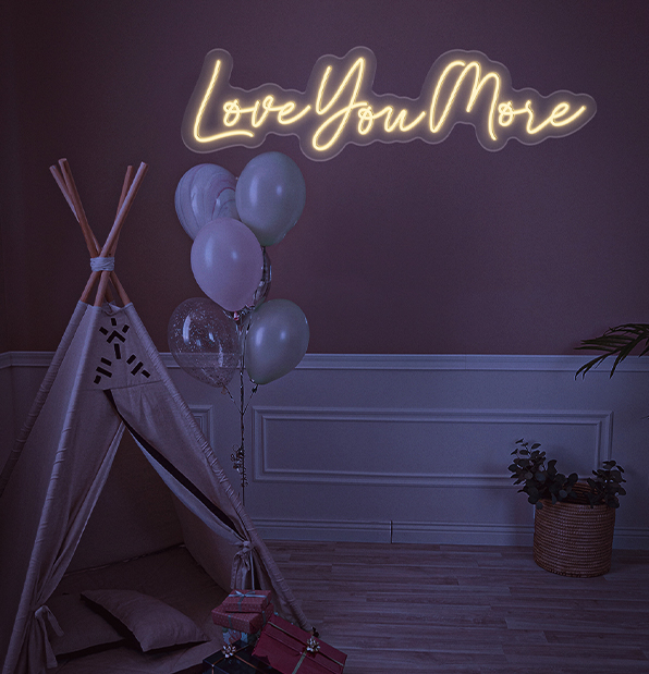 Love You More Neon Sign